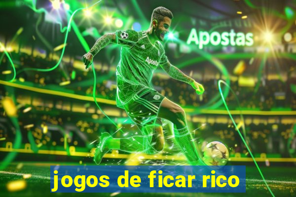 jogos de ficar rico